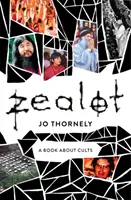 Eiferer: Ein Buch über Kulte - Zealot: A Book about Cults