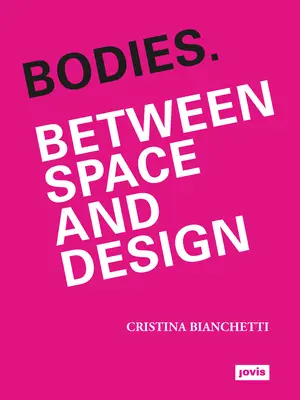 Körper: Zwischen Raum und Design - Bodies: Between Space and Design