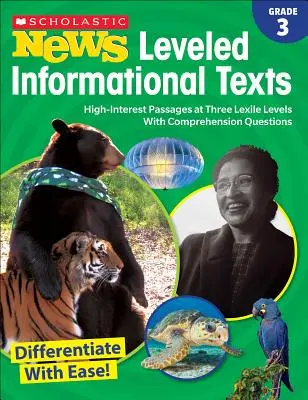 Scholastic News Niveaugleiche Informationstexte: Klasse 3: Hochinteressante Passagen auf drei Lexile-Levels mit Verständnisfragen - Scholastic News Leveled Informational Texts: Grade 3: High-Interest Passages at Three Lexile Levels with Comprehension Questions