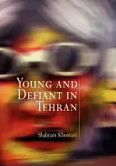 Jung und trotzig in Teheran - Young and Defiant in Tehran