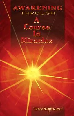 Erwachen durch einen Kurs in Wundern - Awakening Through a Course in Miracles