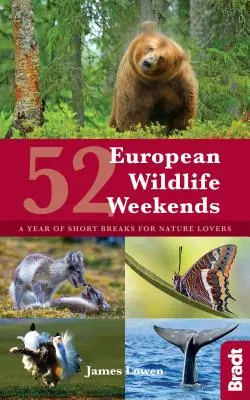 52 Europäische Wildnis-Wochenenden: Ein Jahr voller Kurzurlaube für Naturliebhaber - 52 European Wildlife Weekends: A Year of Short Breaks for Nature Lovers