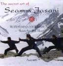 Die geheime Kunst des Seamm-Jasani: 58 Bewegungen für ewige Jugend aus dem alten Tibet - The Secret Art of Seamm-Jasani: 58 Movements for Eternal Youth from Ancient Tibet