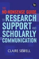 No-nonsense-Leitfaden für Forschungsunterstützung und wissenschaftliche Kommunikation - No-nonsense Guide to Research Support and Scholarly Communication