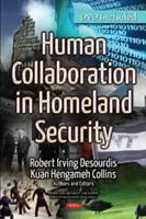 Menschliche Zusammenarbeit im Heimatschutz - Human Collaboration in Homeland Security