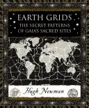 Erd-Gitter: Die geheimen Muster von Gaias heiligen Stätten - Earth Grids: The Secret Patterns of Gaia's Sacred Sites