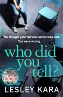 Wem hast du es erzählt? - Von der Bestsellerautorin von Das Gerücht - Who Did You Tell? - From the bestselling author of The Rumour