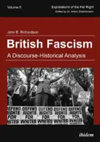 Der britische Faschismus - eine diskursgeschichtliche Analyse - British Fascism - A Discourse-Historical Analysis