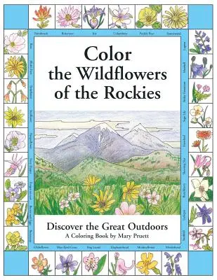 Color the Wildflowers of the Rockies: Entdecke die freie Natur - Color the Wildflowers of the Rockies: Discover the Great Outdoors