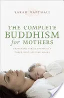 Der komplette Buddhismus für Mütter - The Complete Buddhism for Mothers