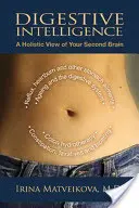 Verdauungsintelligenz: Eine ganzheitliche Sicht auf Ihr zweites Gehirn - Digestive Intelligence: A Holistic View of Your Second Brain