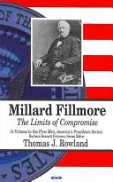 Millard Fillmore - Die Grenzen des Kompromisses - Millard Fillmore - The Limits of Compromise