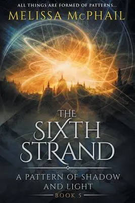 Der sechste Strang: Ein Muster aus Licht und Schatten Buch Fünf - The Sixth Strand: A Pattern of Shadow and Light Book Five