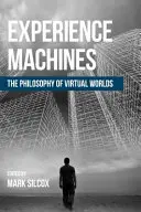 Maschinen erleben: Die Philosophie virtueller Welten - Experience Machines: The Philosophy of Virtual Worlds