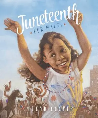 Juneteenth für Mazie - Juneteenth for Mazie