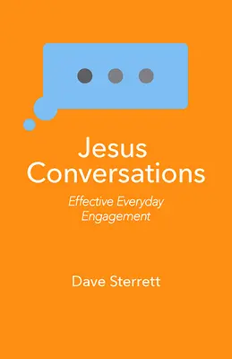 Jesus-Gespräche: Wirksames Engagement im Alltag - Jesus Conversations: Effective Everyday Engagement
