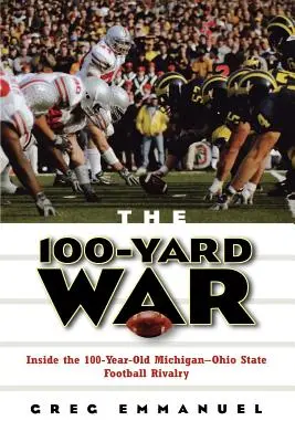 Der 100-Yard-Krieg: Einblicke in die 100 Jahre alte Football-Rivalität zwischen Michigan und Ohio State - The 100-Yard War: Inside the 100-Year-Old Michigan-Ohio State Football Rivalry