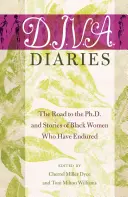 D.I.V.A.-Tagebücher; Der Weg zum Doktortitel und Geschichten von schwarzen Frauen, die es geschafft haben - D.I.V.A. Diaries; The Road to the Ph.D. and Stories of Black Women Who Have Endured