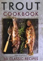 Forellen-Kochbuch: 60 klassische Rezepte - Trout Cookbook: 60 Classic Recipes