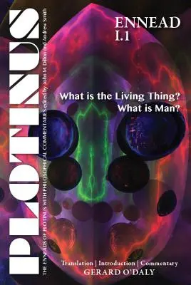 Plotinus Enneade I.1: Was ist das Lebendige? Was ist der Mensch?: Übersetzung mit Einleitung und Kommentar - Plotinus Ennead I.1: What Is the Living Thing? What Is Man?: Translation with an Introduction and Commentary