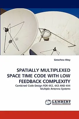 Räumlich gemultiplexter Raum-Zeit-Code mit geringer Rückkopplungskomplexität - Spatially Multiplexed Space Time Code with Low Feedback Complexity