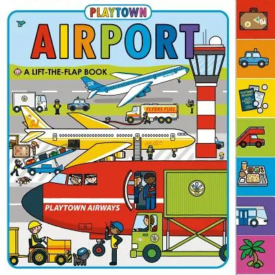 Playtown: Flughafen: Ein Hebe-Die-Klappe-Buch - Playtown: Airport: A Lift-The-Flap Book