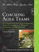 Agile Teams coachen: Ein Leitfaden für ScrumMaster, Agile Coaches und Projektmanager im Umbruch - Coaching Agile Teams: A Companion for ScrumMasters, Agile Coaches, and Project Managers in Transition