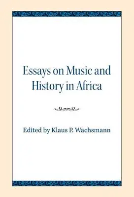 Essays über Musik und Geschichte in Afrika - Essays on Music and History in Africa