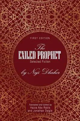 Der verbannte Prophet: Ausgewählte Belletristik von Naji Dhaher - The Exiled Prophet: Selected Fiction by Naji Dhaher