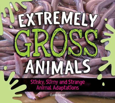 Extrem eklige Tiere: Stinkende, schleimige und seltsame tierische Anpassungen? - Extremely Gross Animals: Stinky, Slimy and Strange Animal Adaptations?