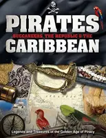Piraten, Seeräuber, die Republik und die Karibik: Legenden und Schätze aus dem Goldenen Zeitalter der Piraterie - Pirates, Buccaneers, the Republic & the Caribbean: Legends and Treasures of the Golden Age of Piracy