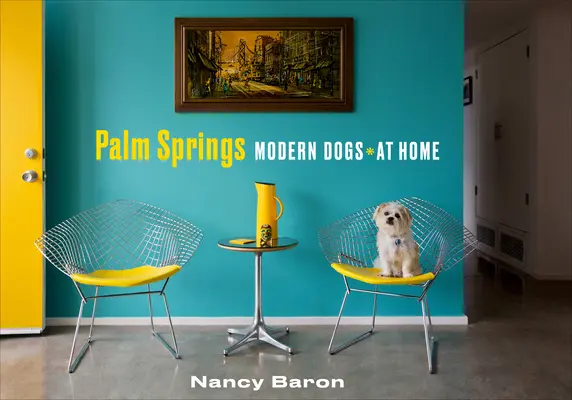 Palm Springs Moderne Hunde zu Hause - Palm Springs Modern Dogs at Home