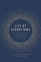 Leben durch Algorithmen: Wie Roboprozesse unsere Welt umgestalten - Life by Algorithms: How Roboprocesses Are Remaking Our World