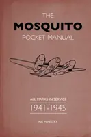 Das Mosquito-Taschenhandbuch: Alle Markierungen im Dienst 1941-1945 - The Mosquito Pocket Manual: All Marks in Service 1941-1945