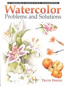 Aquarellprobleme und Lösungen: Ein Handbuch zur Fehlersuche - Watercolour Problems and Solutions: A Trouble-Shooting Handbook