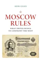 Moskau regiert: Was Russland zur Konfrontation mit dem Westen treibt - Moscow Rules: What Drives Russia to Confront the West