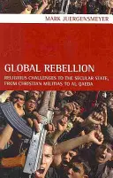 Globale Rebellion, 16: Religiöse Herausforderungen für den säkularen Staat, von christlichen Milizen bis zu Al Qaida - Global Rebellion, 16: Religious Challenges to the Secular State, from Christian Militias to Al Qaeda