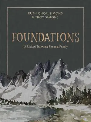 Fundamente: 12 biblische Wahrheiten, die eine Familie formen - Foundations: 12 Biblical Truths to Shape a Family