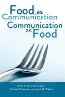 Essen als Kommunikation - Kommunikation als Essen - Food as Communication- Communication as Food