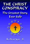 Die Christus-Verschwörung: Die größte jemals verkaufte Geschichte - The Christ Conspiracy: The Greatest Story Ever Sold