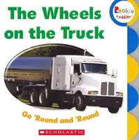 Die Räder des Lastwagens drehen sich immer weiter (Rookie Toddler) - The Wheels on the Truck Go 'Round and 'Round (Rookie Toddler)