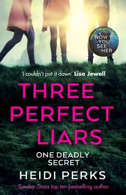 Three Perfect Liars - von der Autorin des Richard & Judy-Bestsellers Now You See Her - Three Perfect Liars - from the author of Richard & Judy bestseller Now You See Her