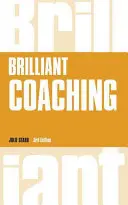 Brilliantes Coaching - Wie Sie ein brillanter Coach an Ihrem Arbeitsplatz werden - Brilliant Coaching - How to be a brilliant coach in your workplace