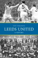 Leeds United: Eine Geschichte - Leeds United: A History