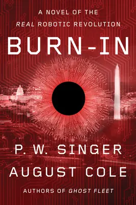 Burn-In: Ein Roman über die echte Roboterrevolution - Burn-In: A Novel of the Real Robotic Revolution