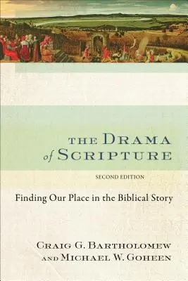 Das Drama der Heiligen Schrift: Wie wir unseren Platz in der biblischen Geschichte finden - The Drama of Scripture: Finding Our Place in the Biblical Story