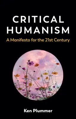 Kritischer Humanismus: Ein Manifest für das 21. Jahrhundert - Critical Humanism: A Manifesto for the 21st Century