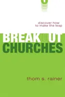 Ausbrecher-Gemeinden: Entdecken Sie, wie Sie den Sprung schaffen können - Breakout Churches: Discover How to Make the Leap