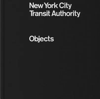 New York City Transit Authority: Objekte - New York City Transit Authority: Objects