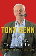 Briefe an meine Enkelkinder: Gedanken über die Zukunft - Letters to My Grandchildren: Thoughts on the Future